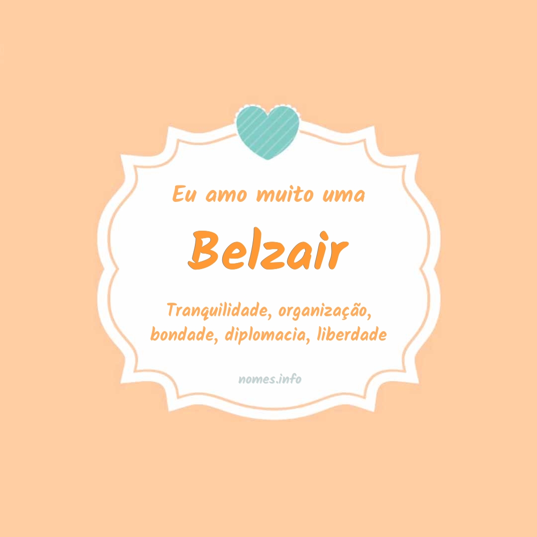 Eu amo muito Belzair