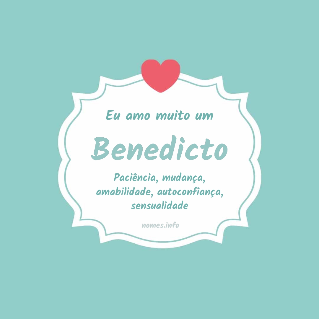 Eu amo muito Benedicto