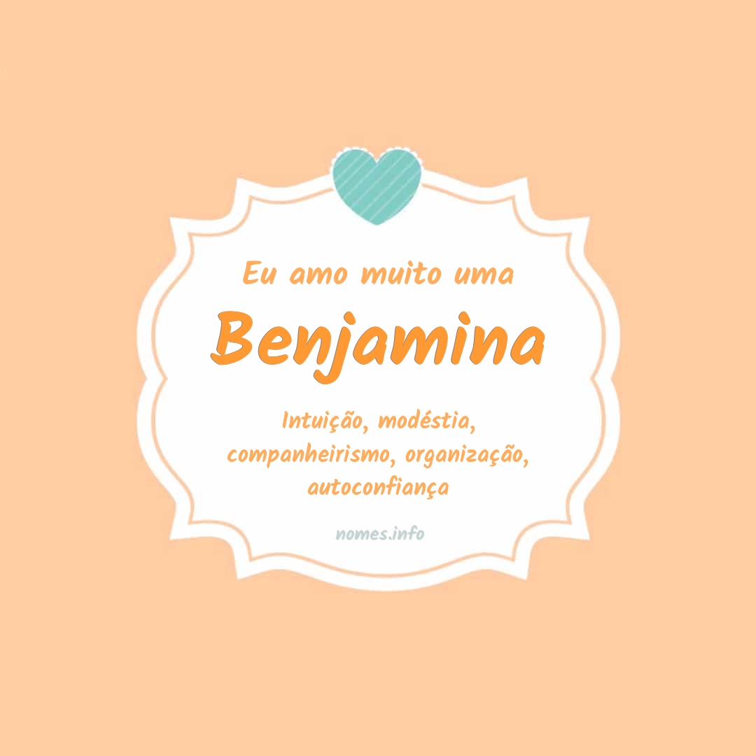 Eu amo muito Benjamina