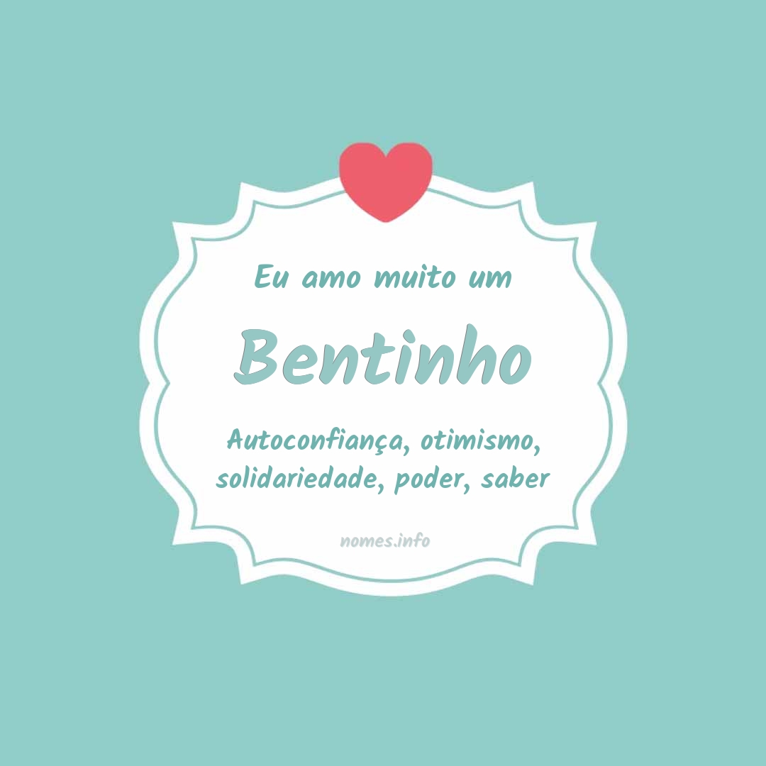 Eu amo muito Bentinho