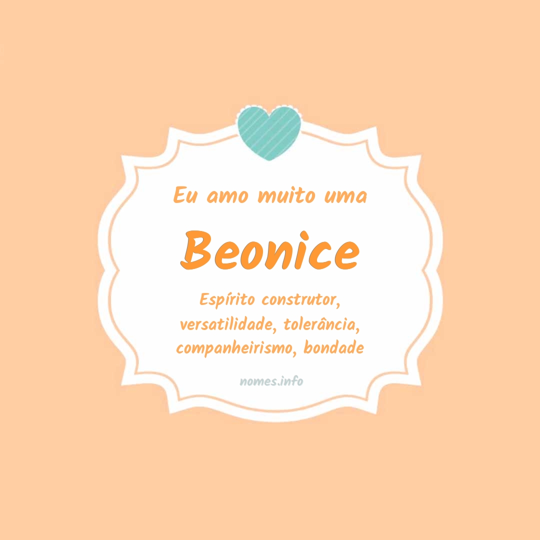 Eu amo muito Beonice