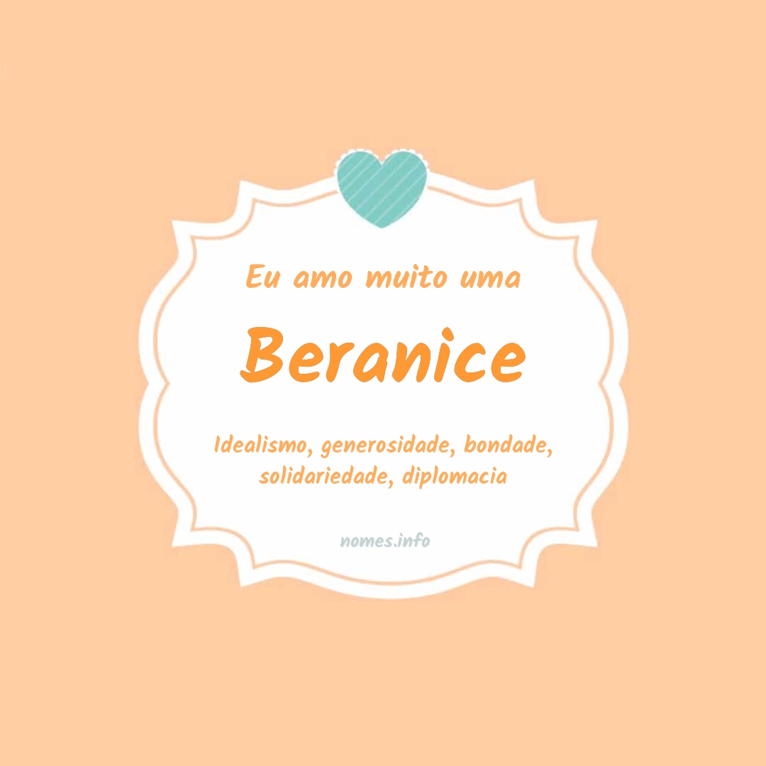 Eu amo muito Beranice