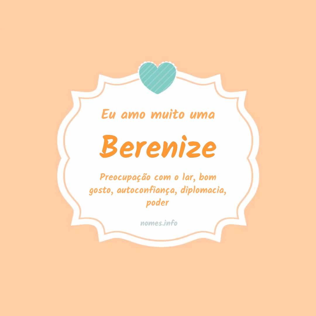 Eu amo muito Berenize