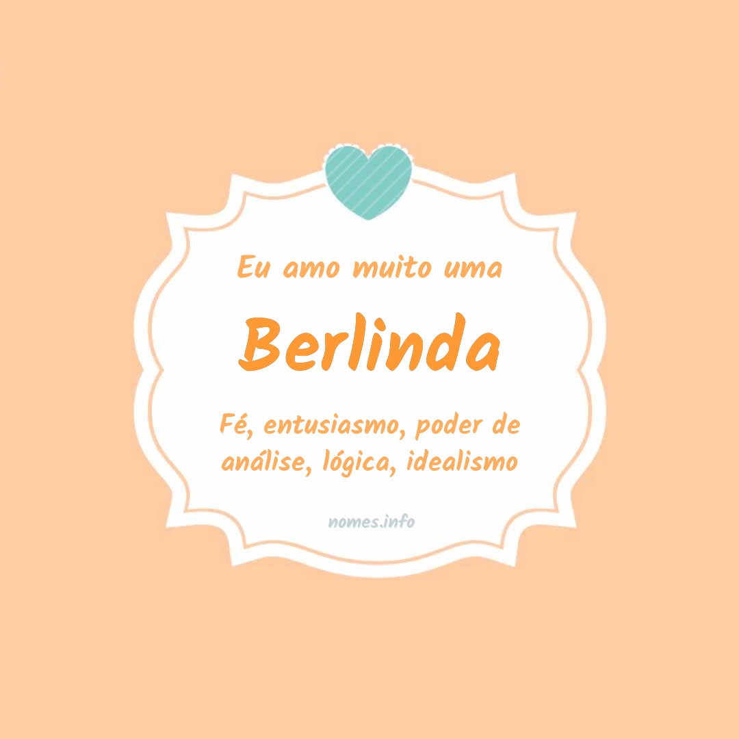 Eu amo muito Berlinda