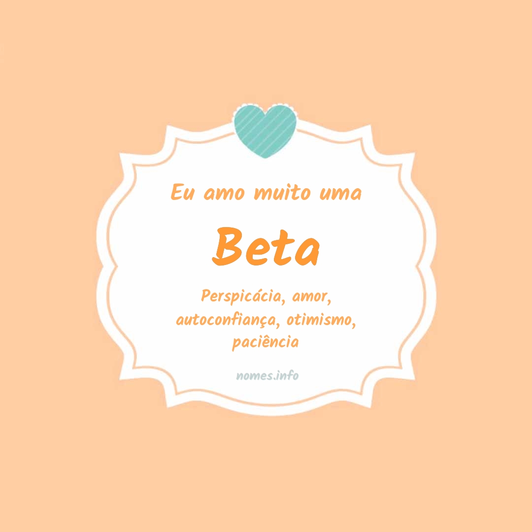 Eu amo muito Beta