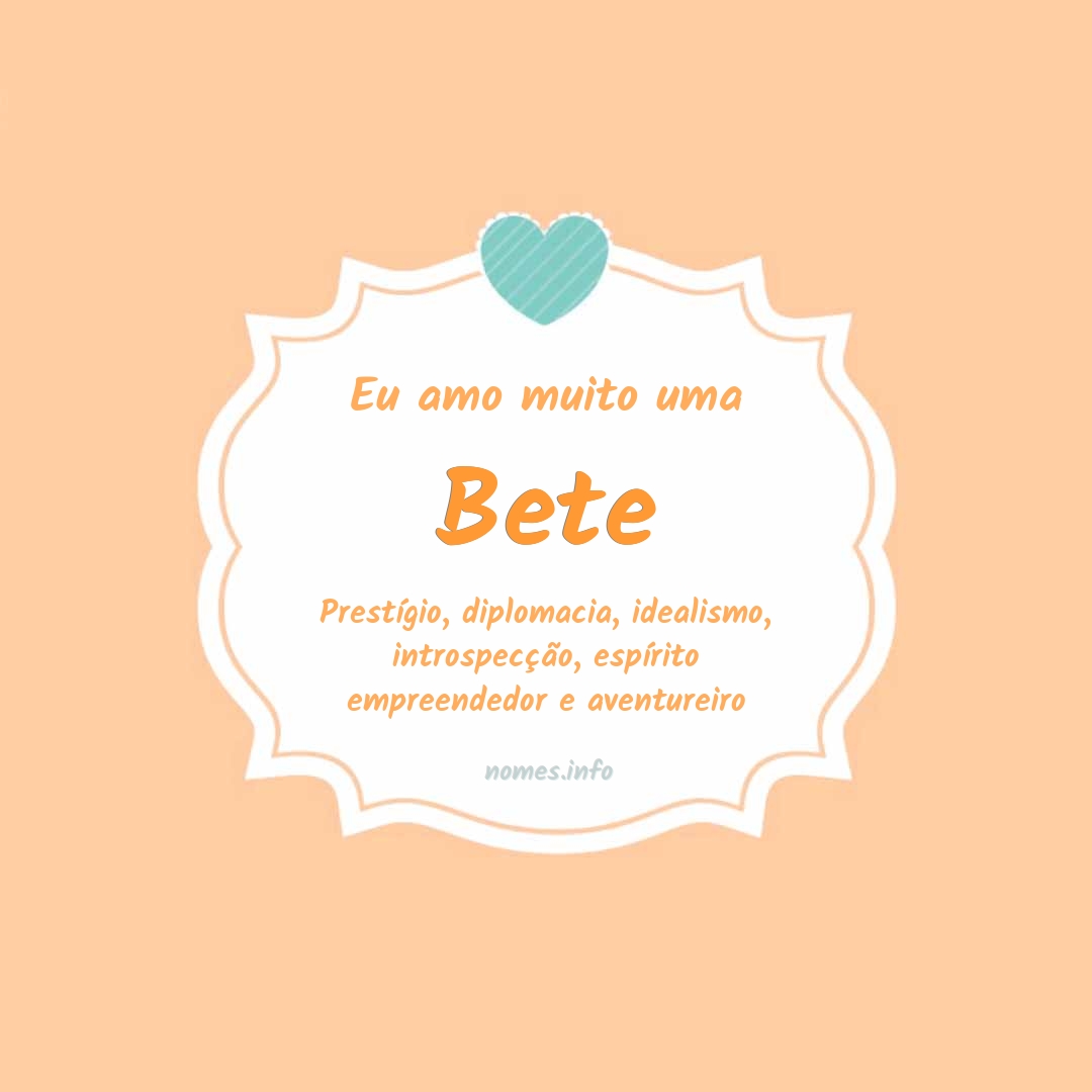 Eu amo muito Bete