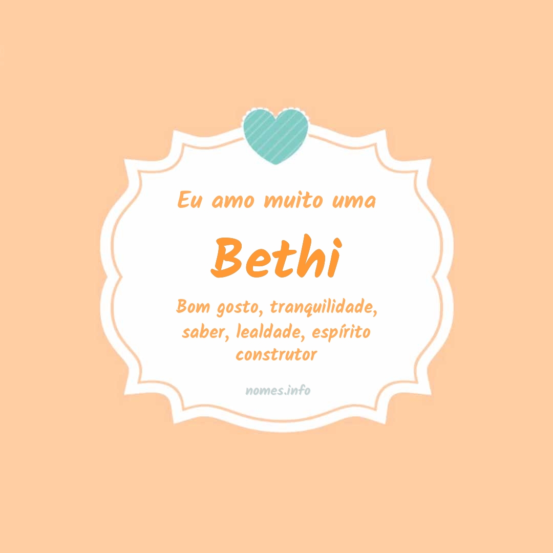 Eu amo muito Bethi