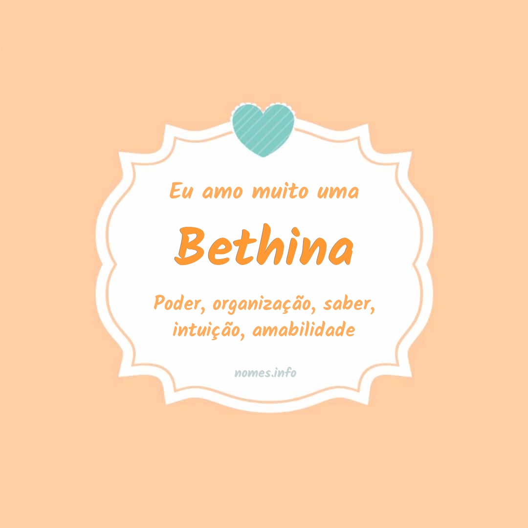 Eu amo muito Bethina