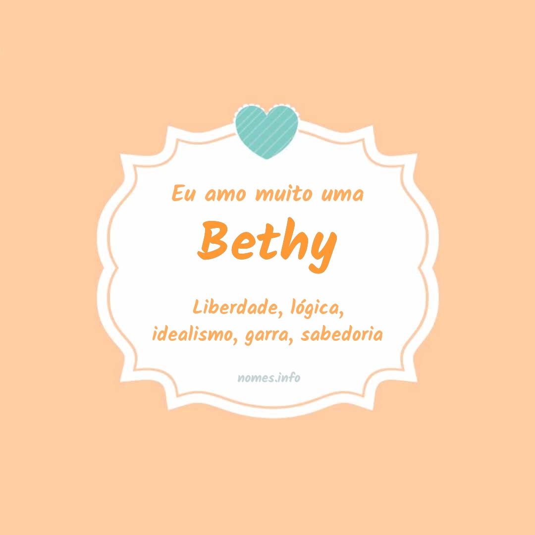 Eu amo muito Bethy