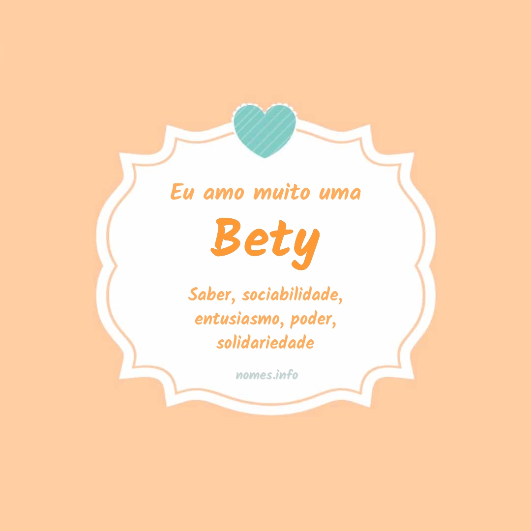 Eu amo muito Bety