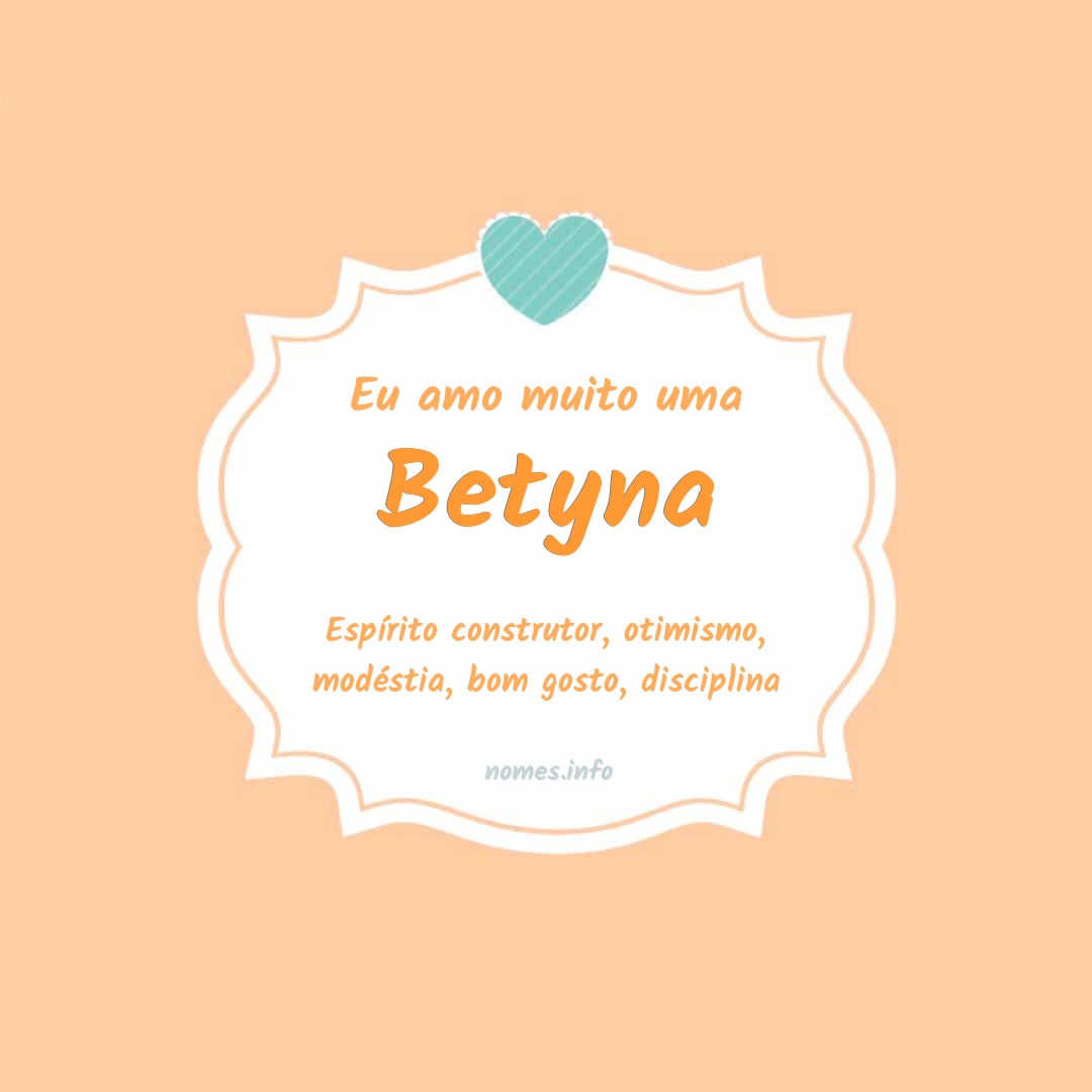 Eu amo muito Betyna
