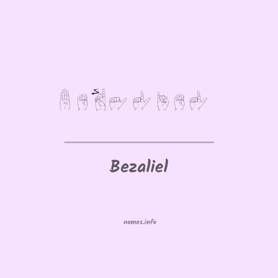 Bezaliel em Libras