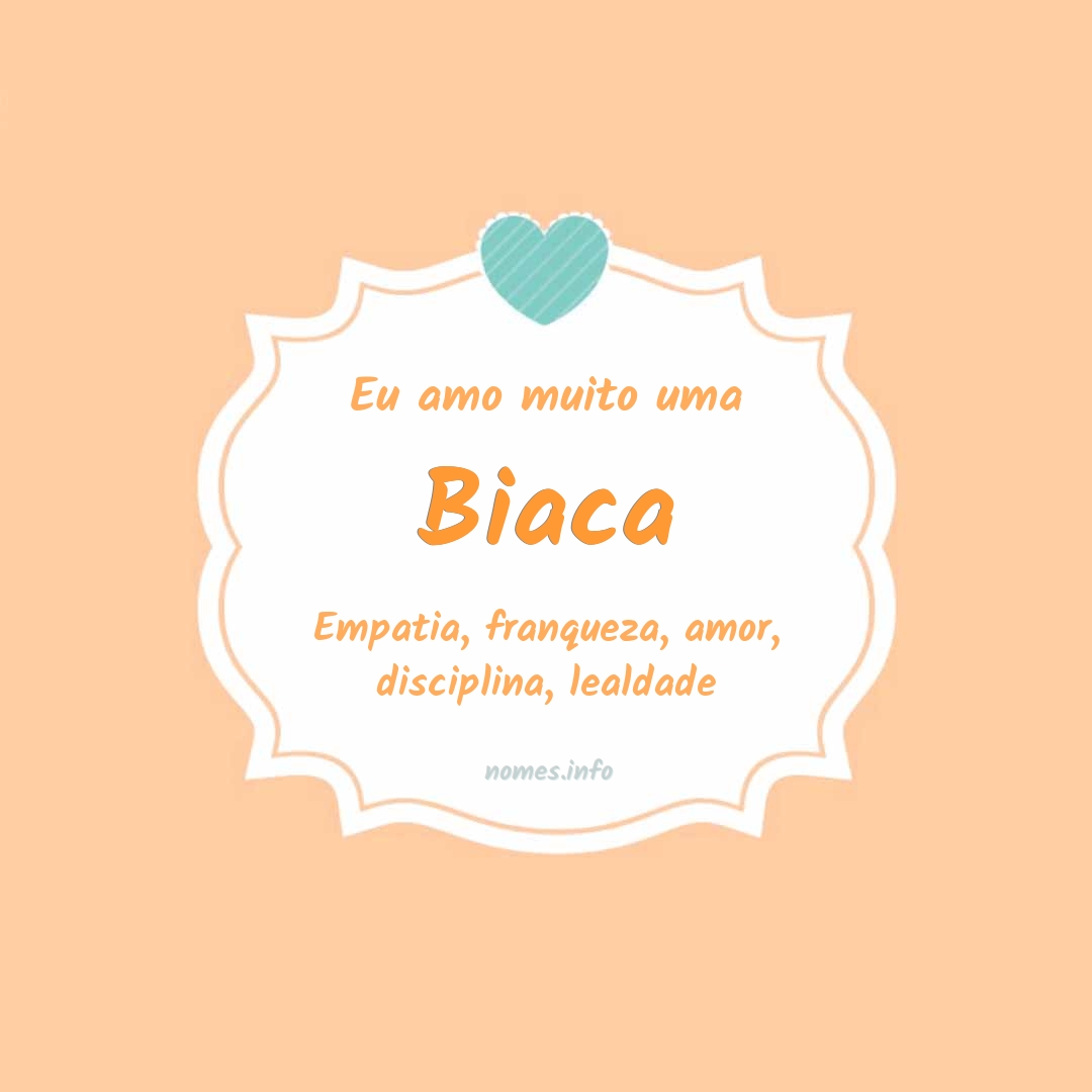 Eu amo muito Biaca