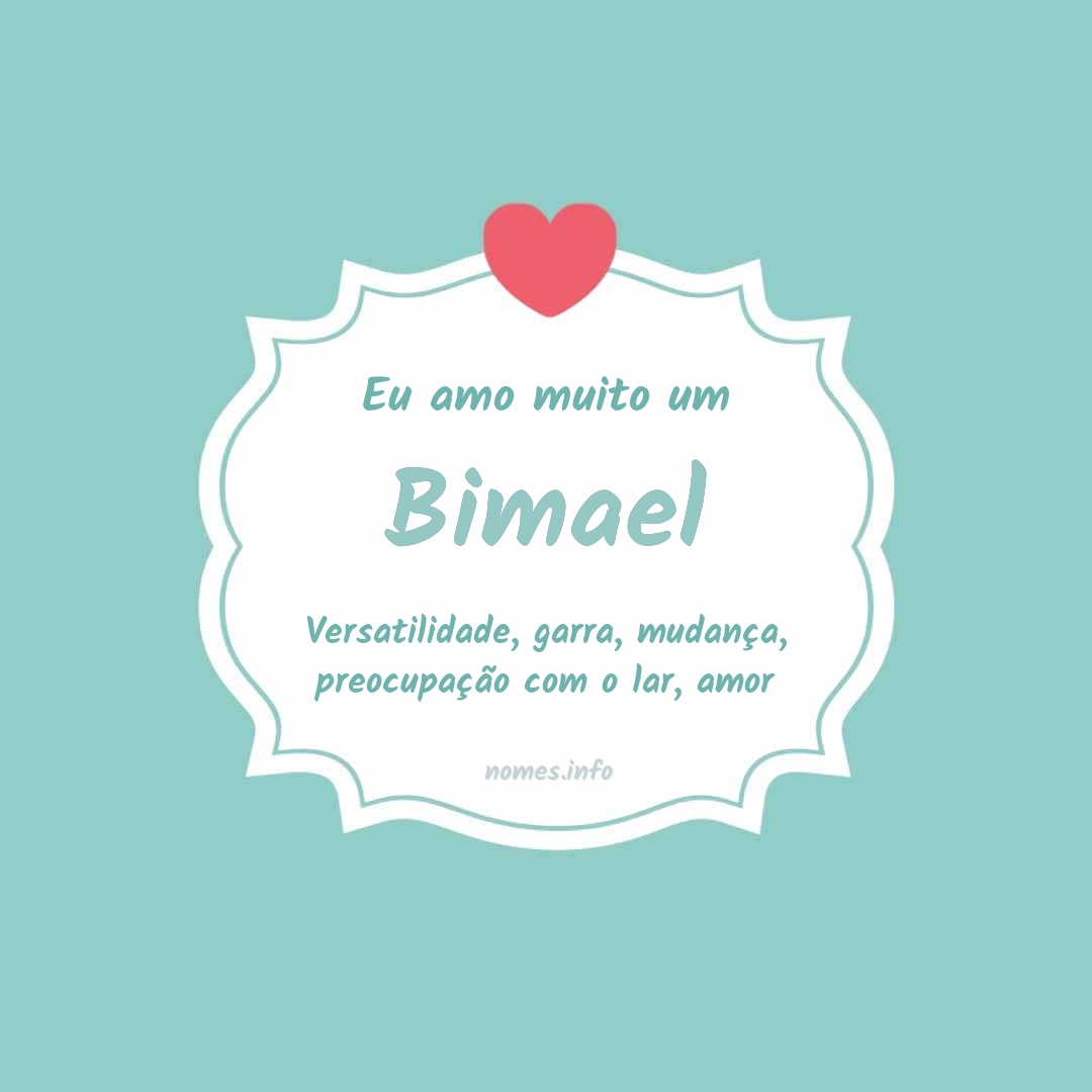 Eu amo muito Bimael