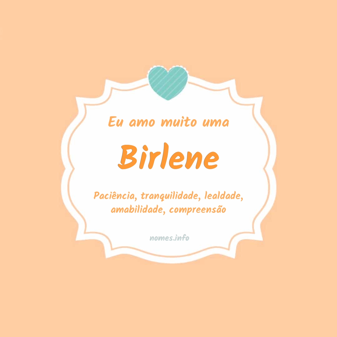 Eu amo muito Birlene