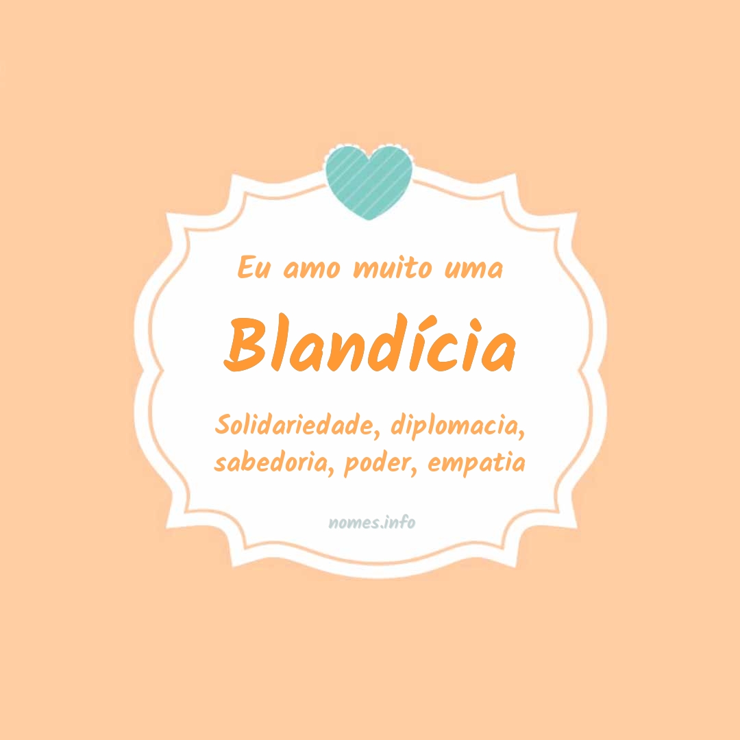 Eu amo muito Blandícia