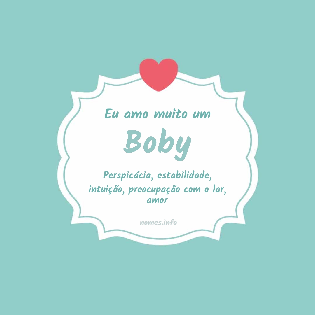 Eu amo muito Boby