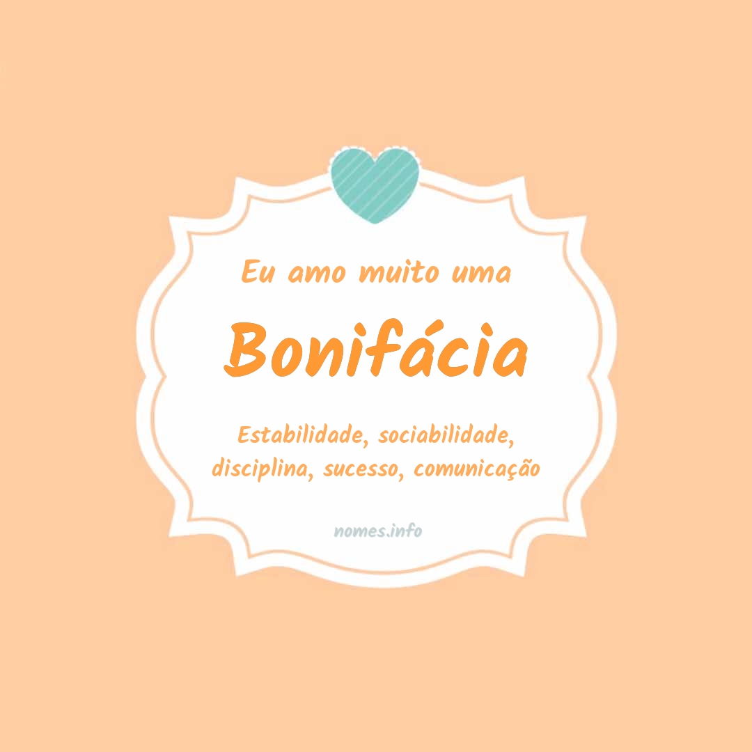 Eu amo muito Bonifácia
