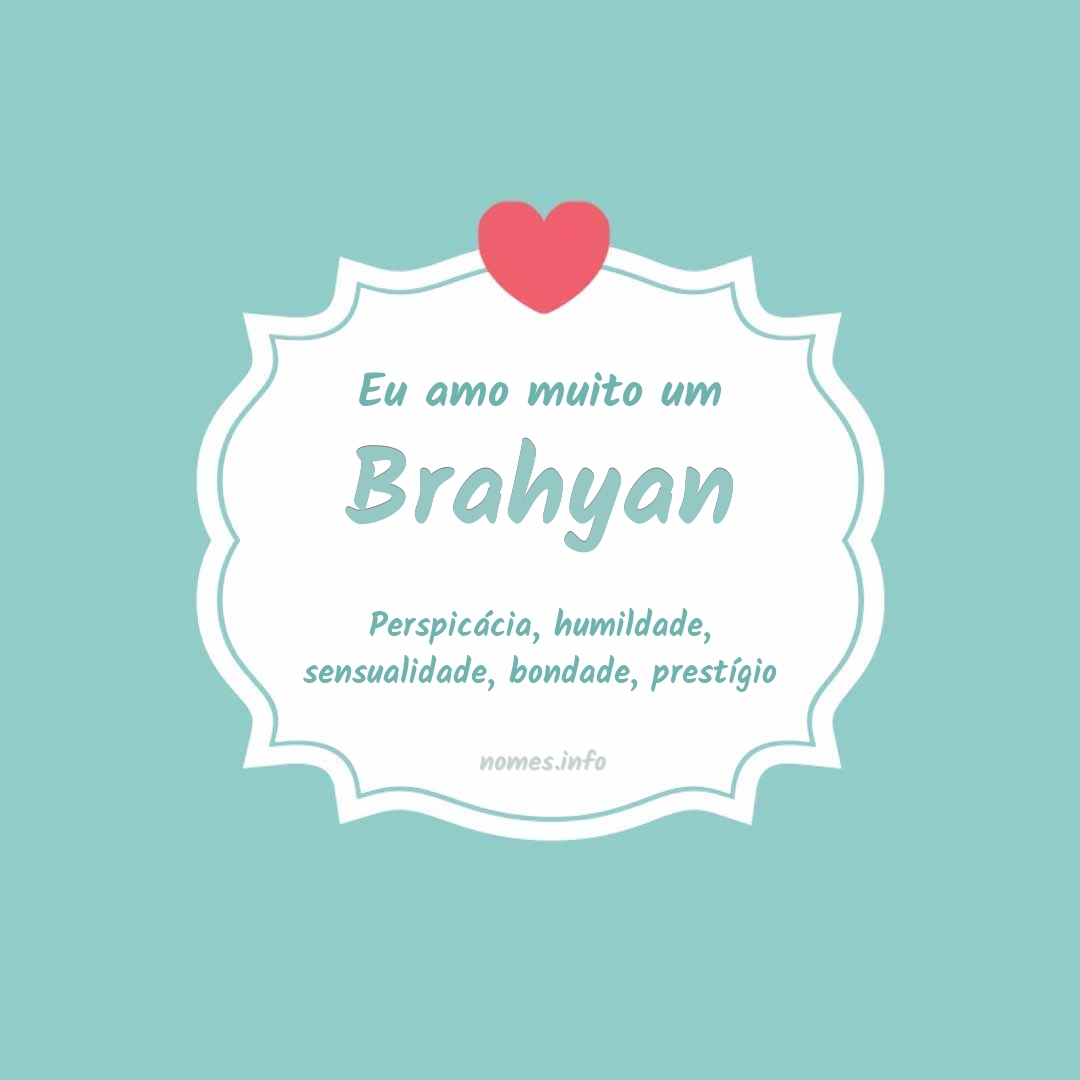 Eu amo muito Brahyan