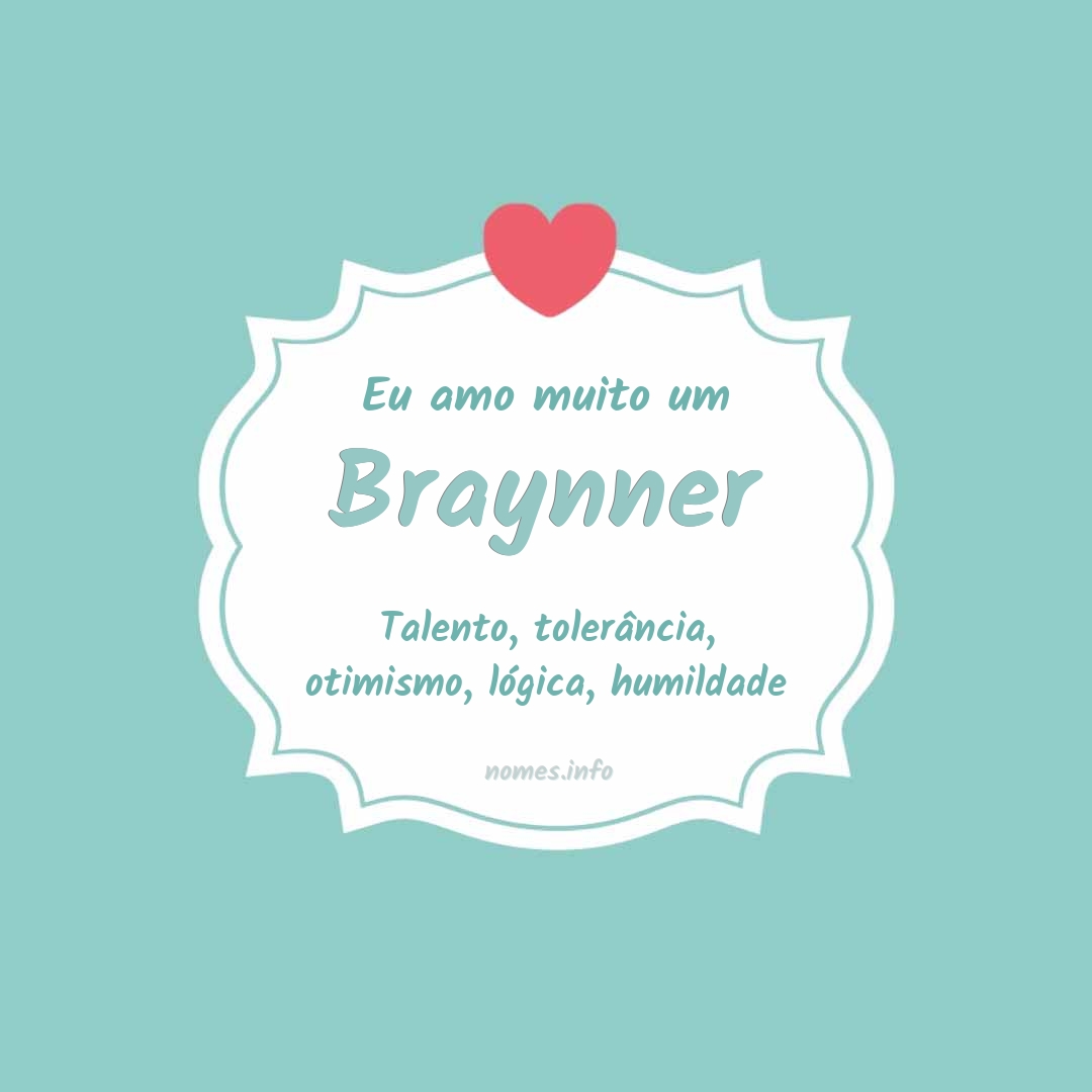 Eu amo muito Braynner