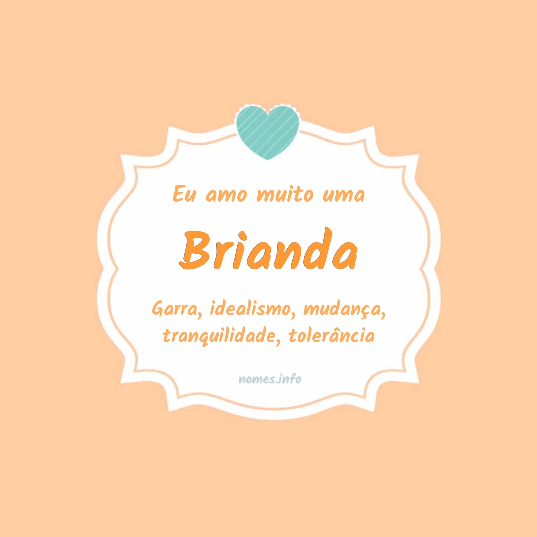 Eu amo muito Brianda