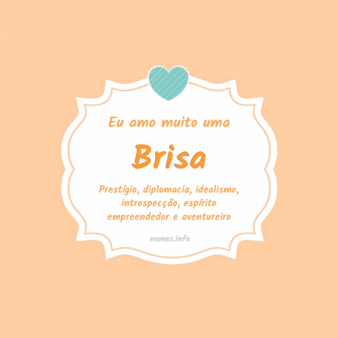 Eu amo muito Brisa