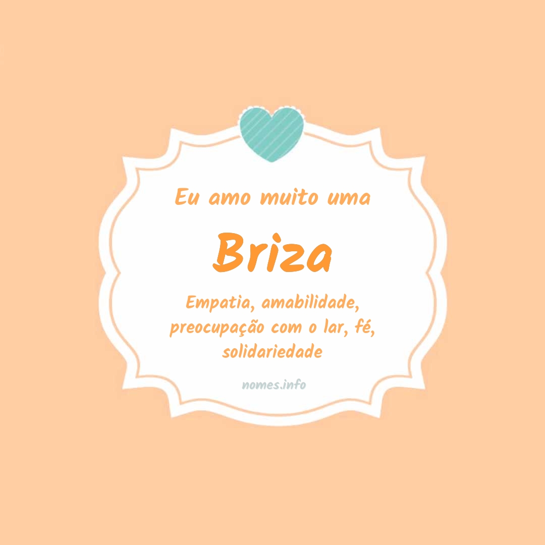 Eu amo muito Briza