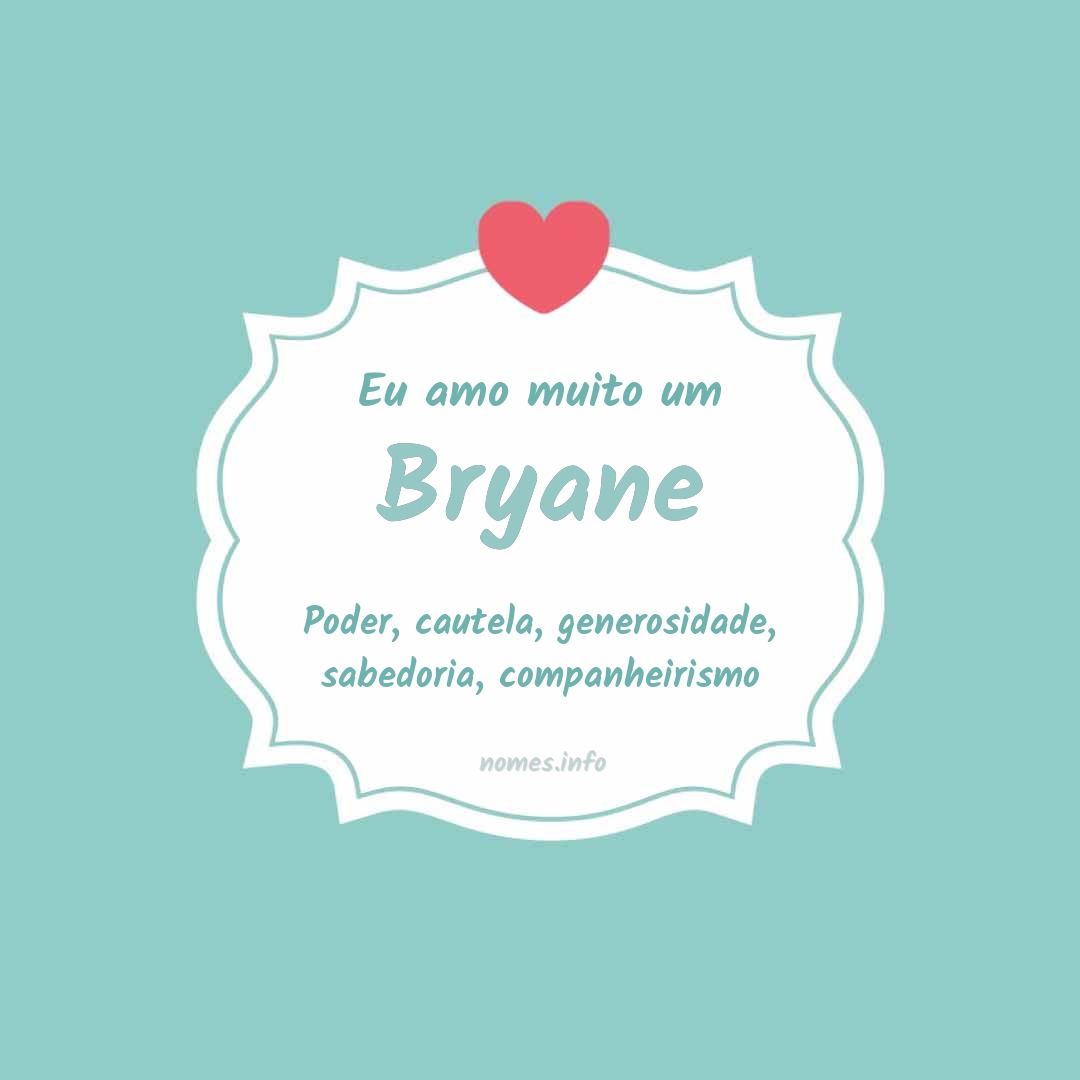 Eu amo muito Bryane