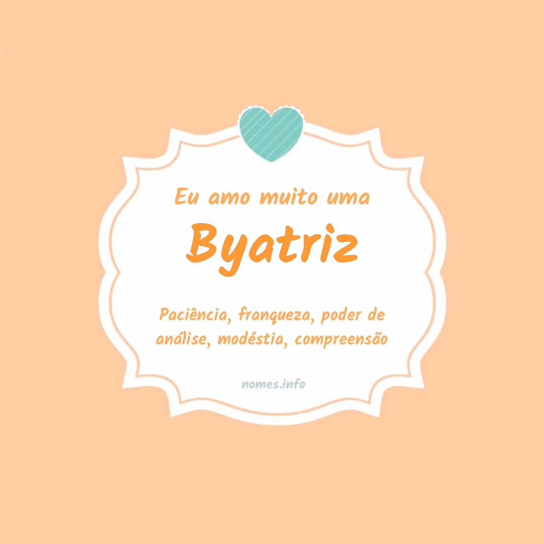 Eu amo muito Byatriz