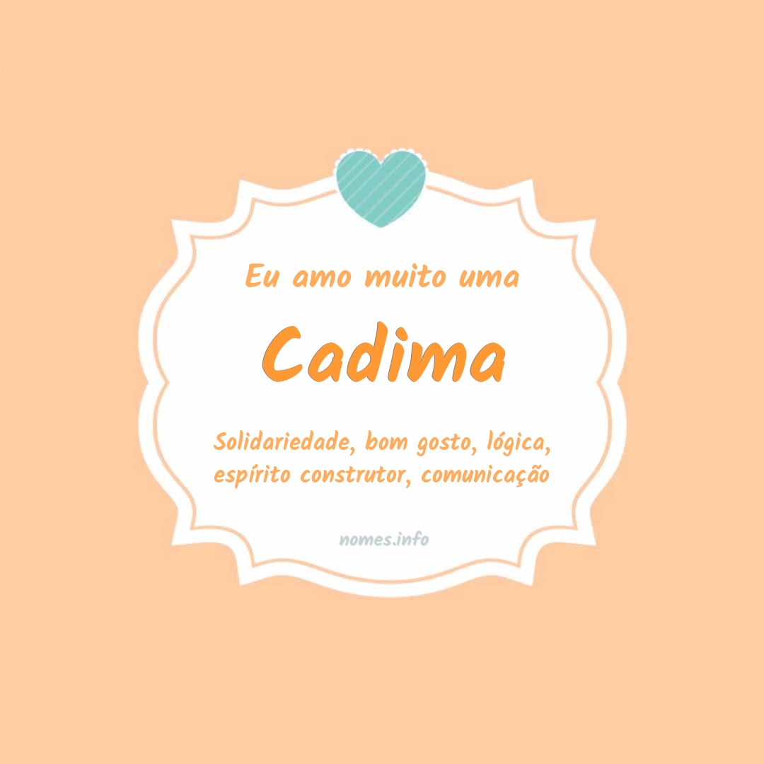 Eu amo muito Cadima