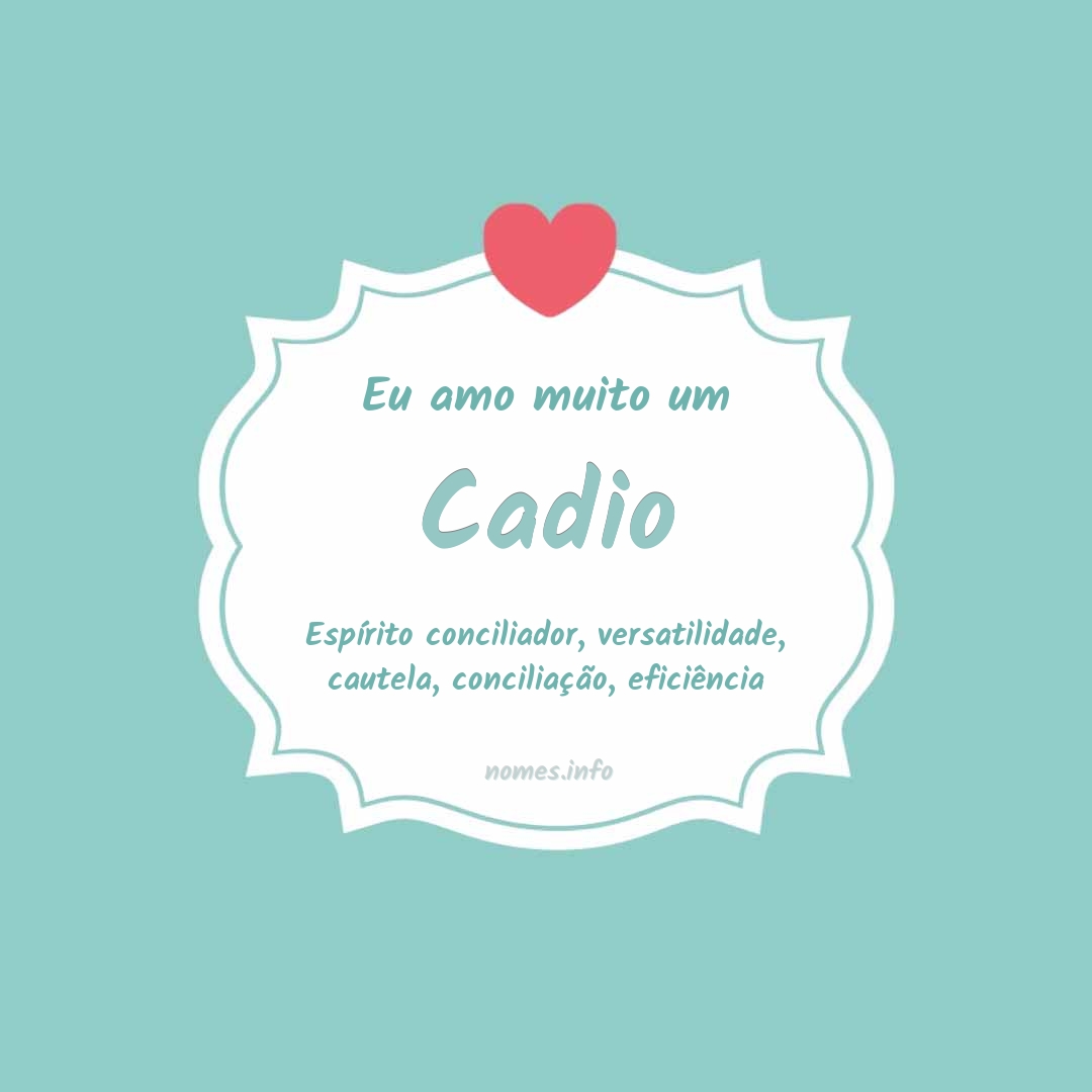 Eu amo muito Cadio