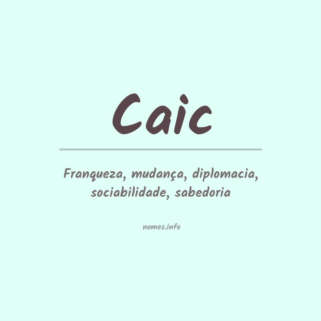 Significado do nome Caic