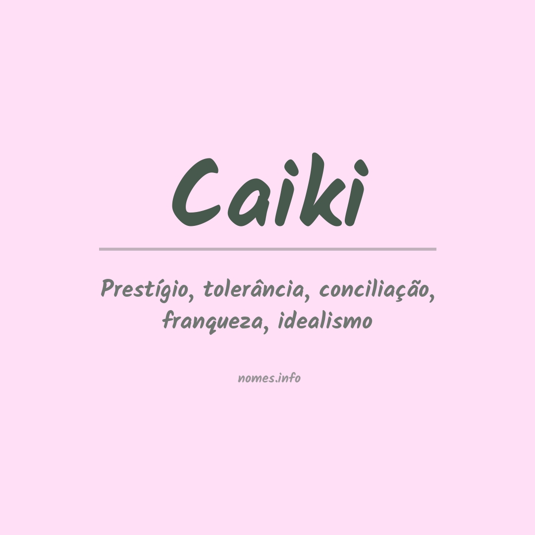 Significado do nome Caiki