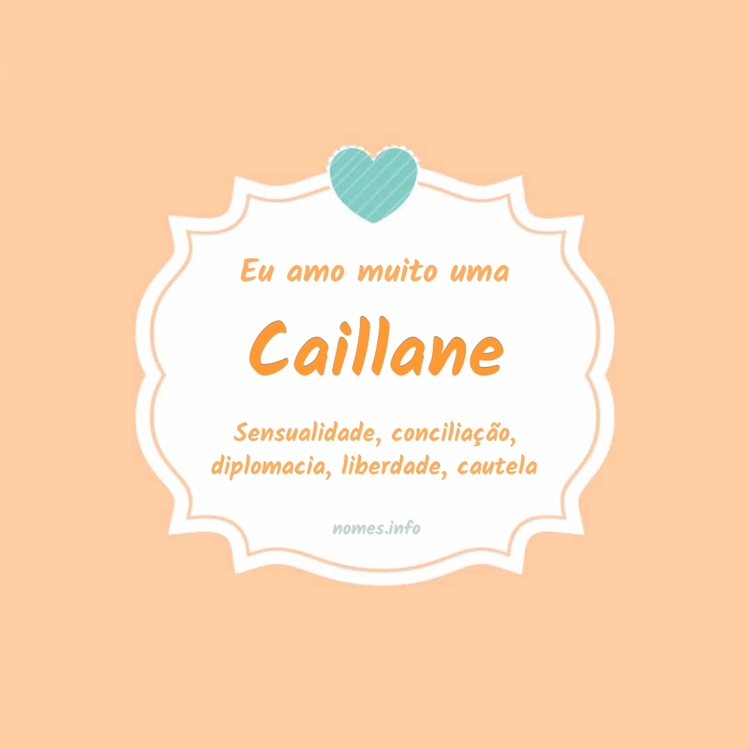 Eu amo muito Caillane