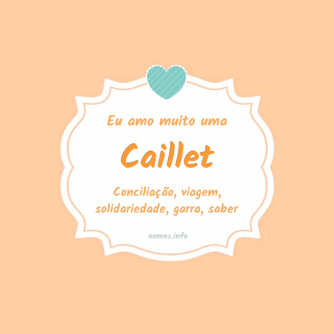 Eu amo muito Caillet