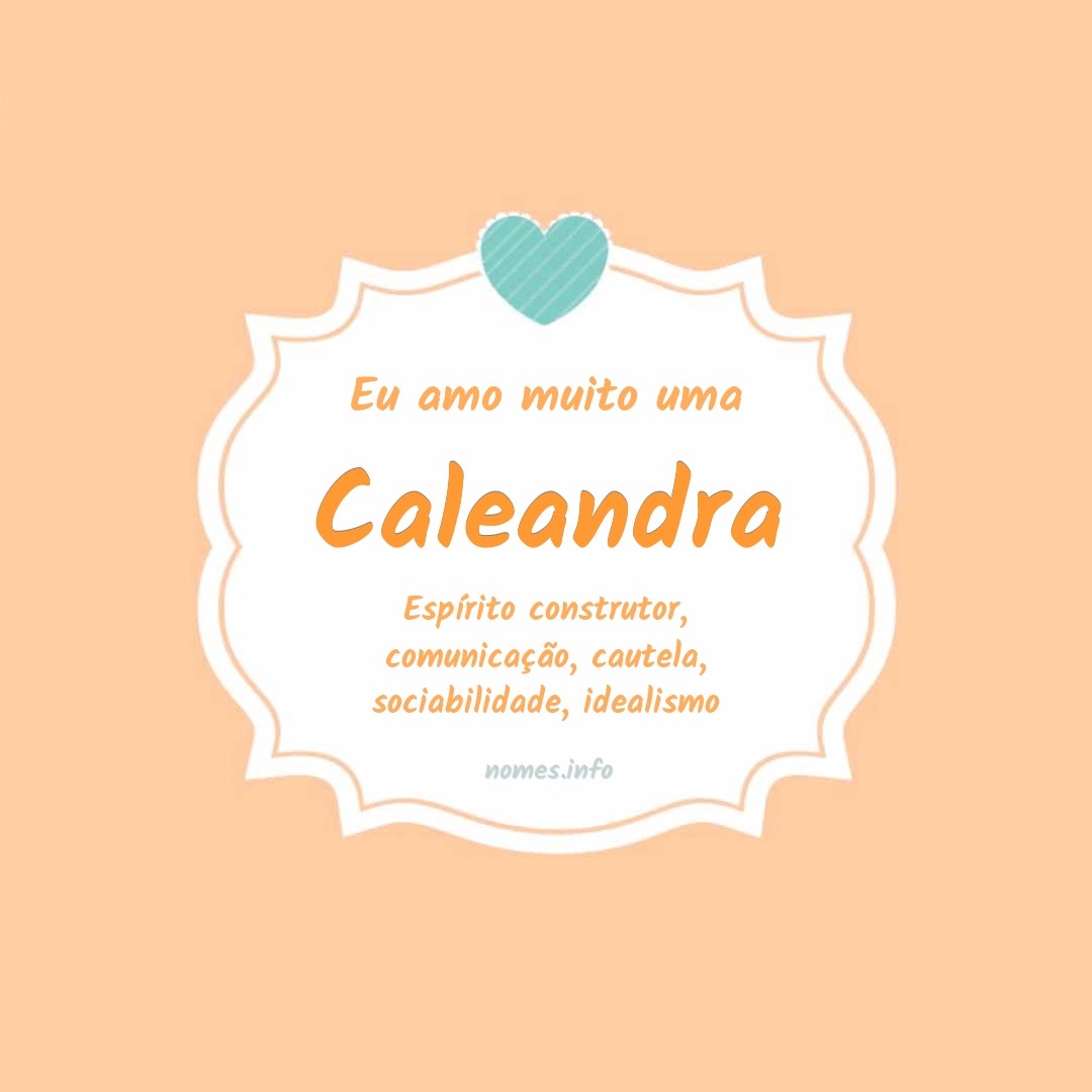 Eu amo muito Caleandra
