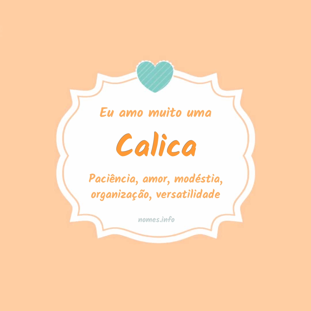 Eu amo muito Calica