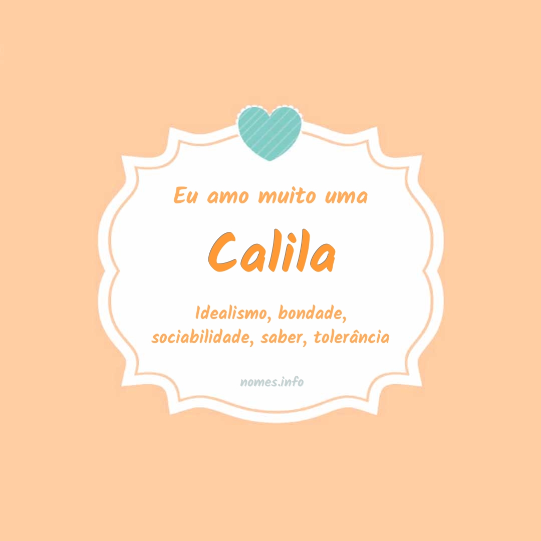 Eu amo muito Calila