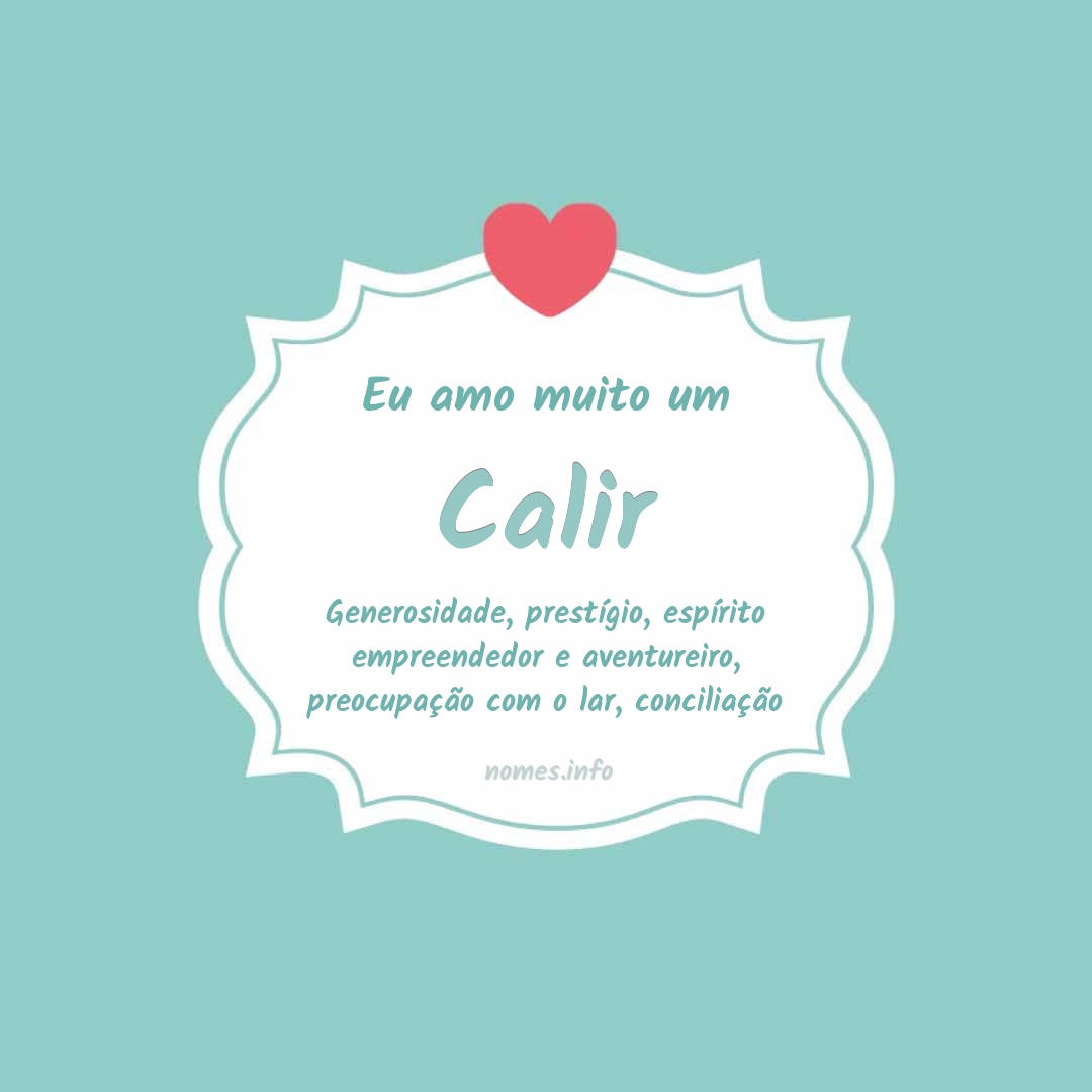 Eu amo muito Calir