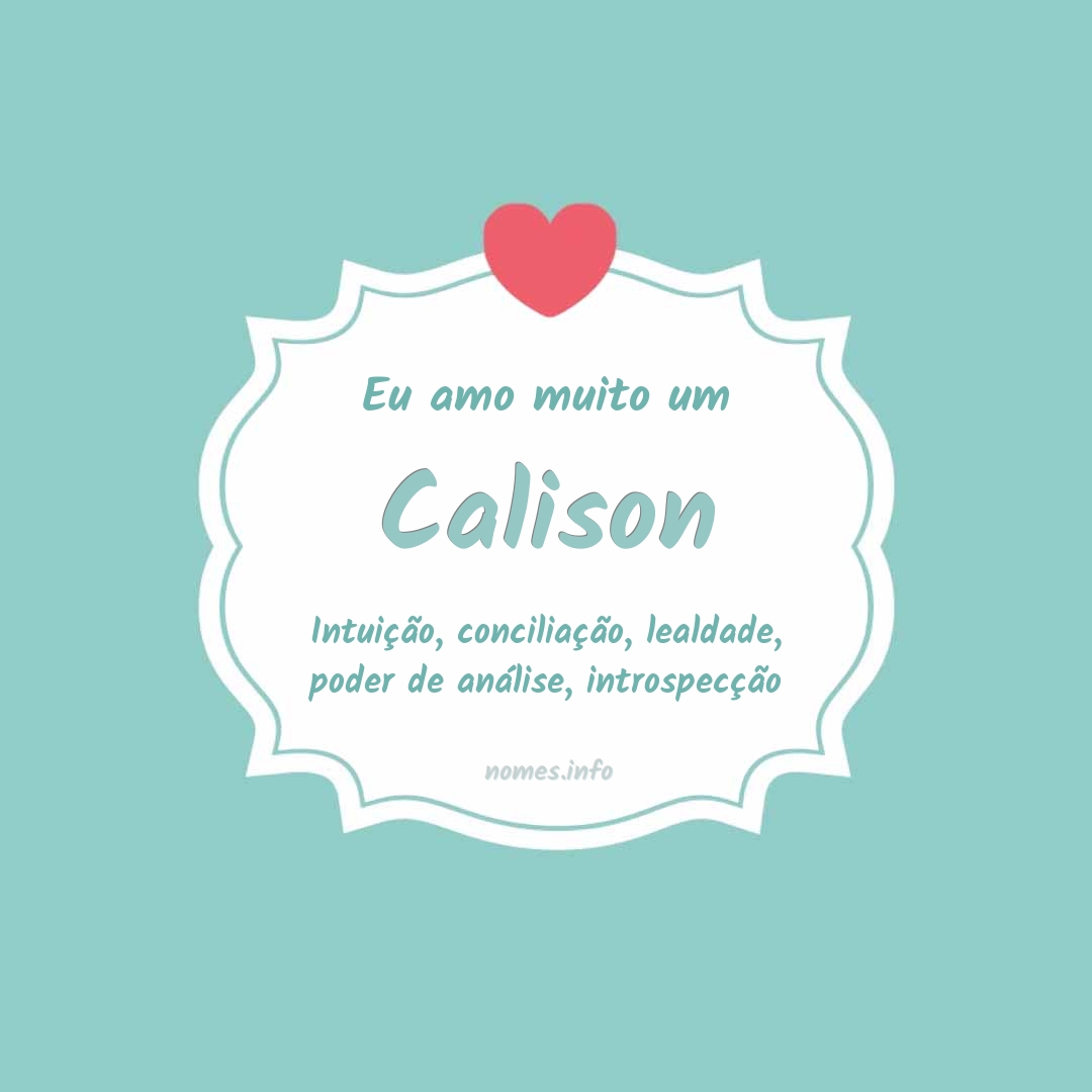 Eu amo muito Calison