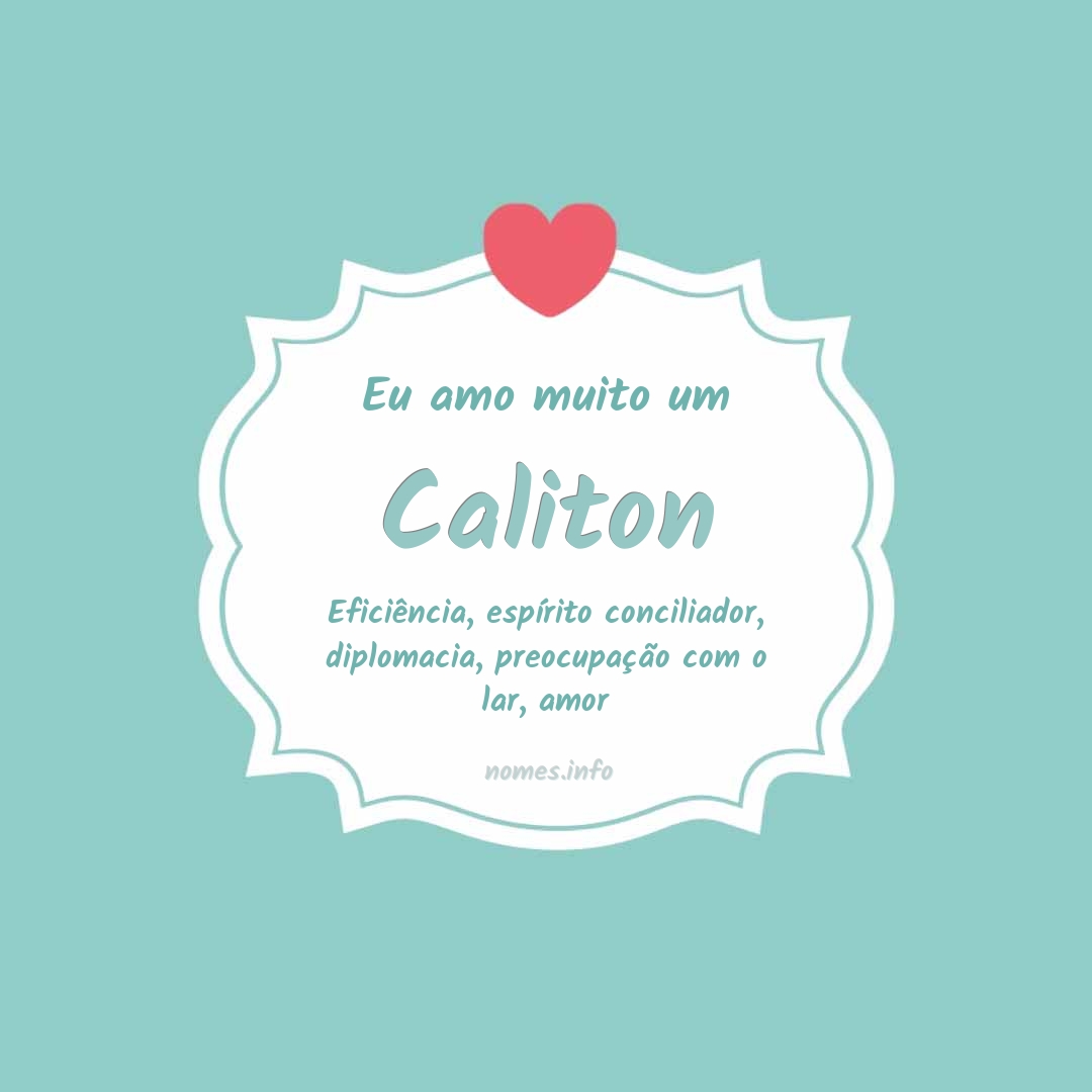 Eu amo muito Caliton