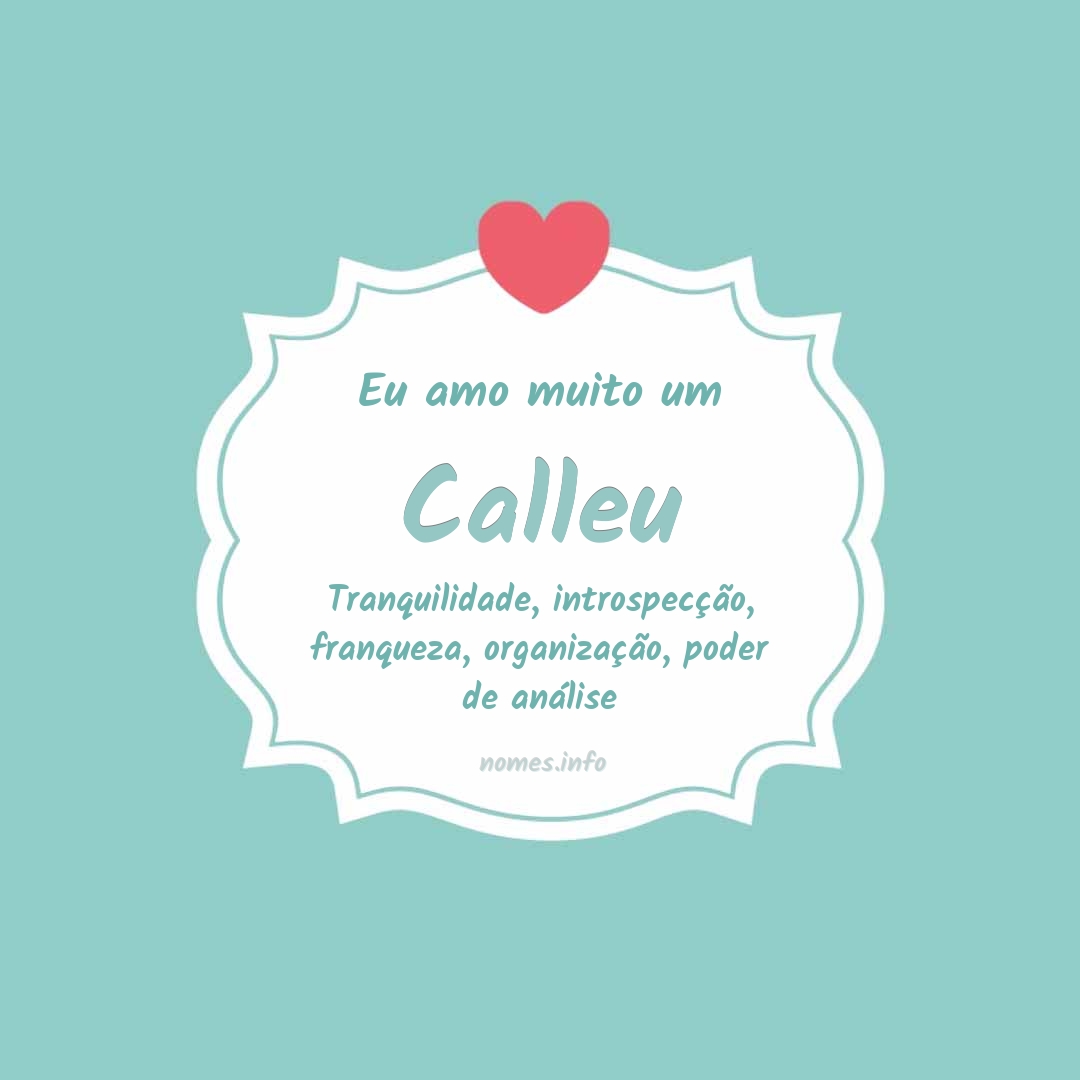 Eu amo muito Calleu