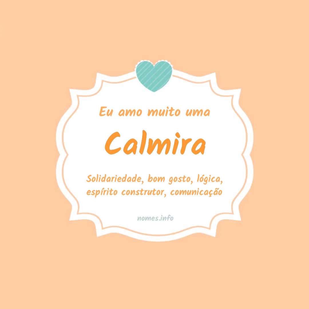 Eu amo muito Calmira