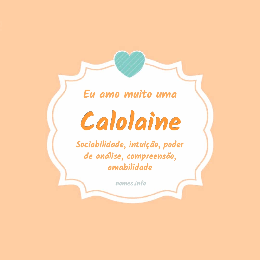 Eu amo muito Calolaine