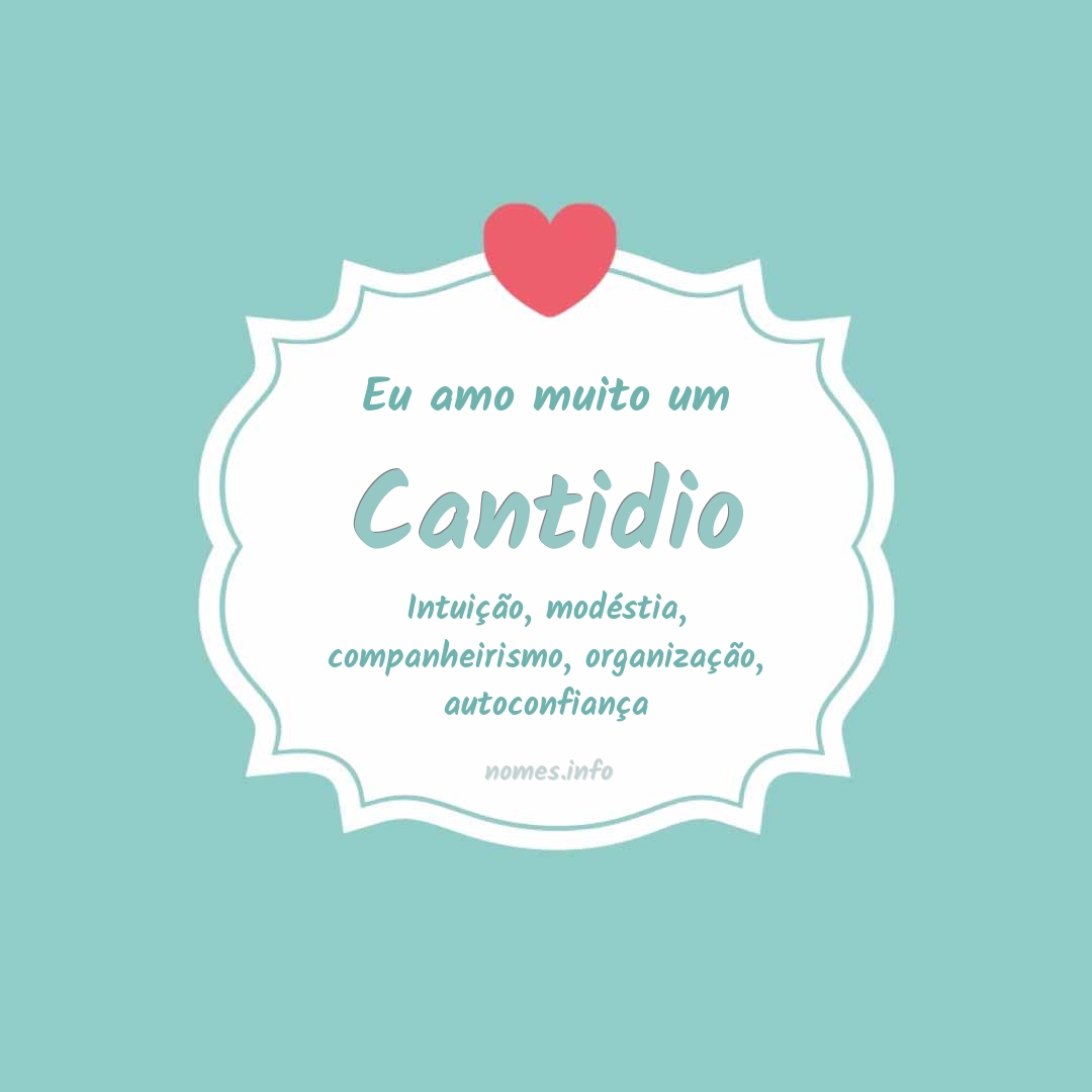 Eu amo muito Cantidio
