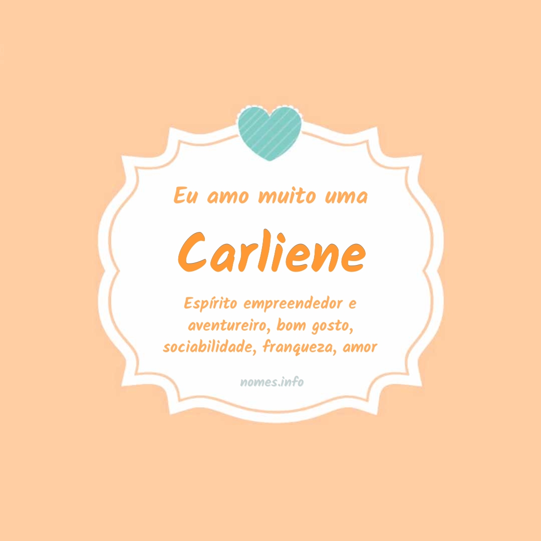 Eu amo muito Carliene