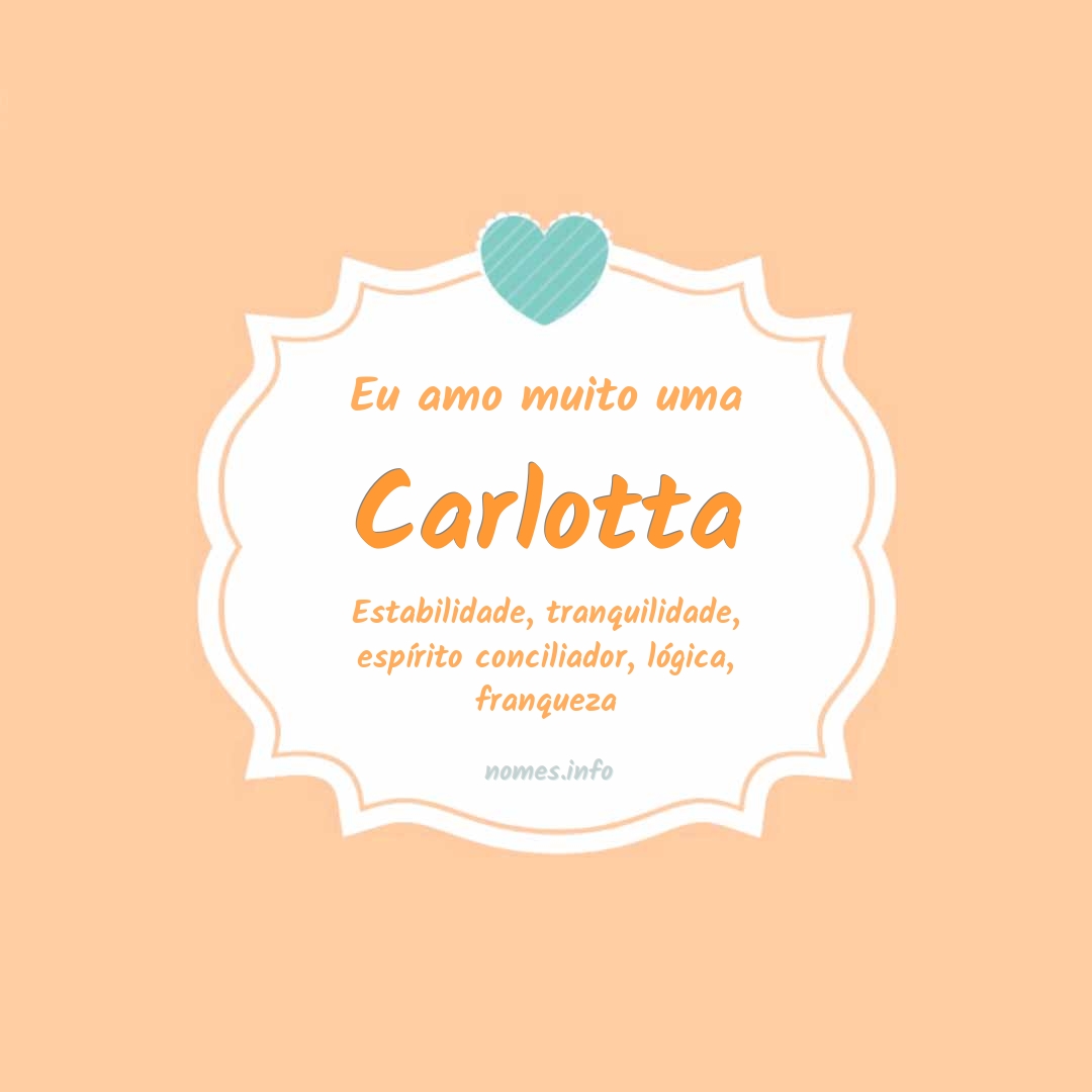 Eu amo muito Carlotta