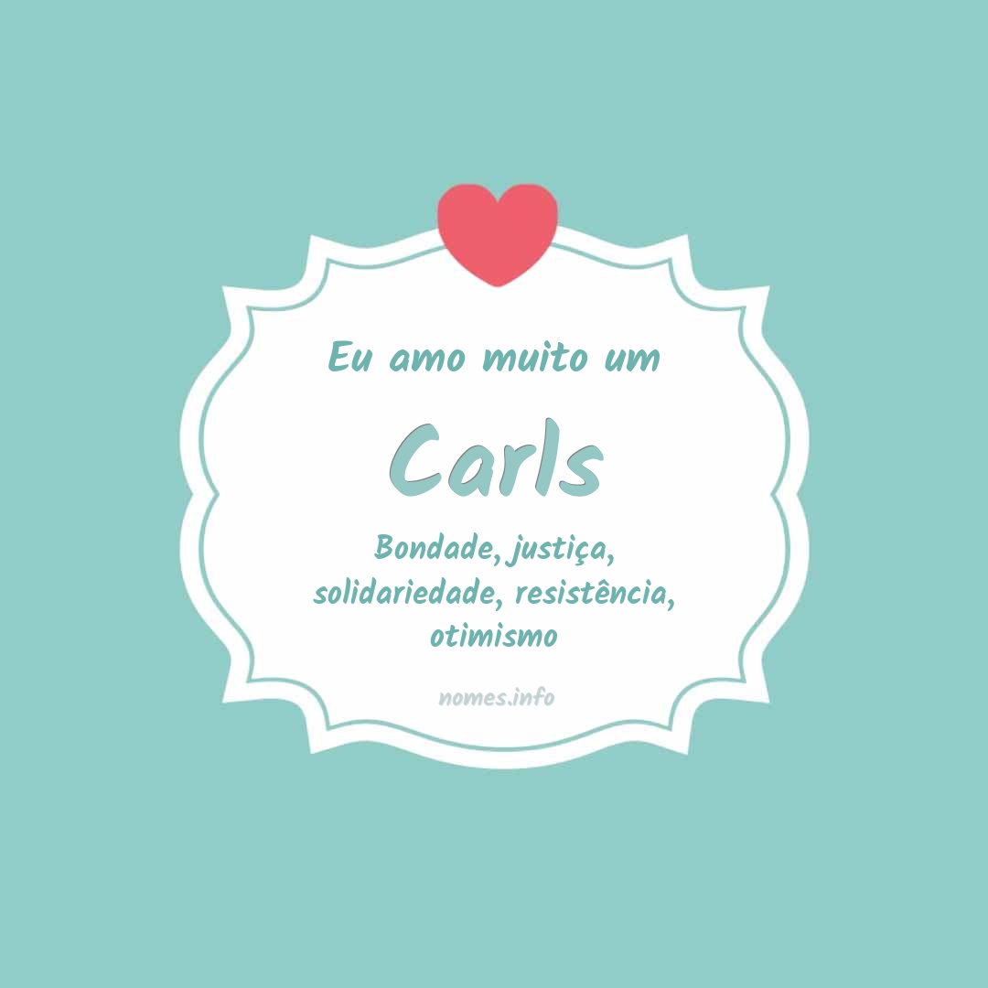 Eu amo muito Carls
