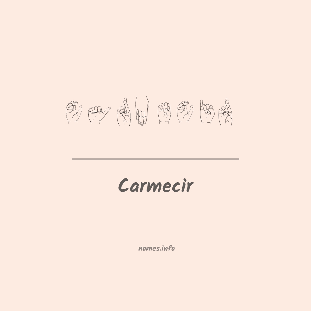 Carmecir em Libras