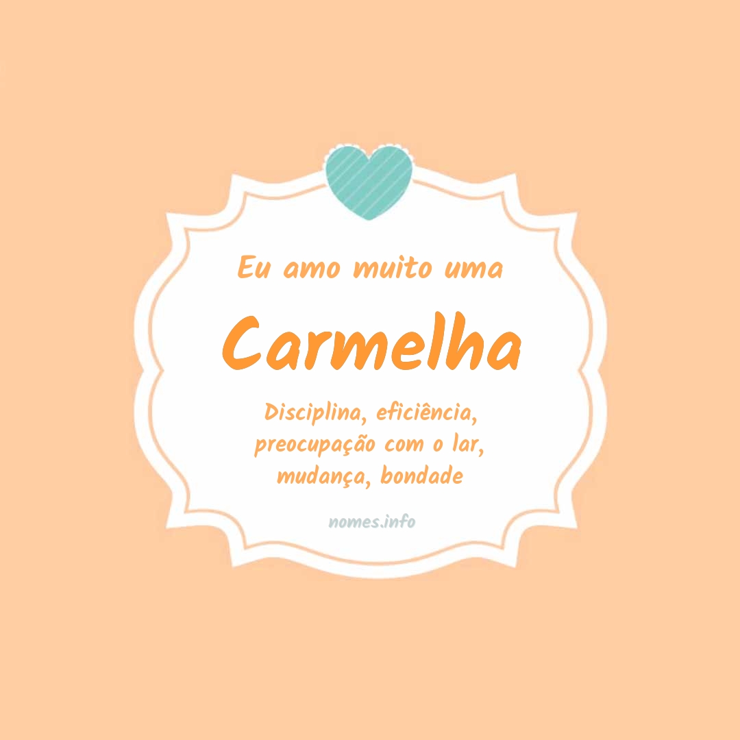 Eu amo muito Carmelha